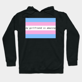 my girlfriend is amazing - trans flag Hoodie